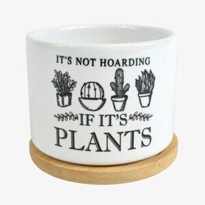 It's Not Hoarding If It's Plants Ceramic Planter